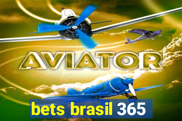 bets brasil 365